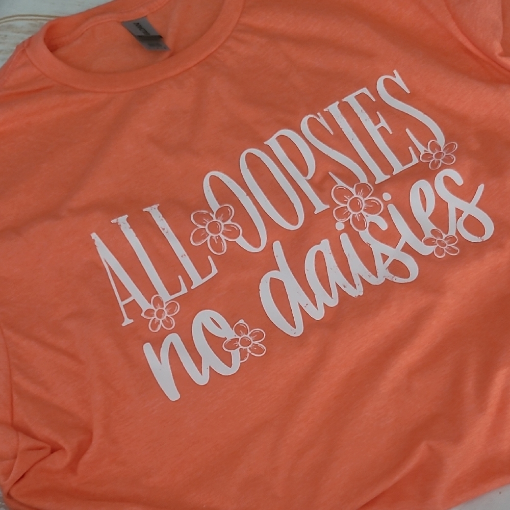 Oopsies . No Daisies .. Graphic Tee .. Pressed by Me .. Unisex Large ..‎